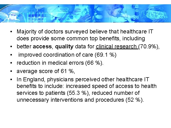 The Accenture study • Majority of doctors surveyed believe that healthcare IT does provide