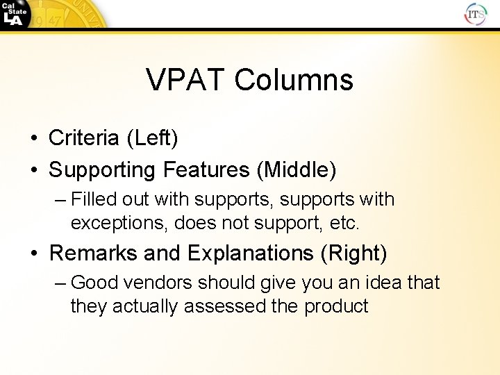 VPAT Columns • Criteria (Left) • Supporting Features (Middle) – Filled out with supports,