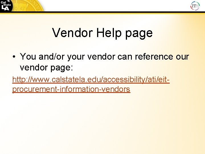 Vendor Help page • You and/or your vendor can reference our vendor page: http: