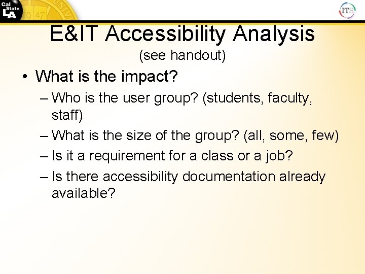 E&IT Accessibility Analysis (see handout) • What is the impact? – Who is the