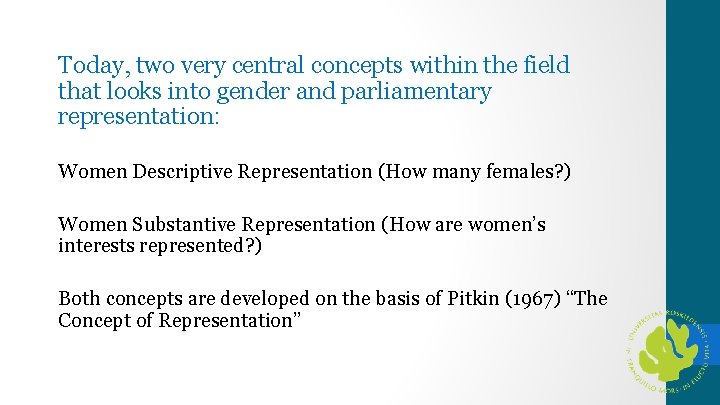 Today, two very central concepts within the field that looks into gender and parliamentary Today, two very central concepts within the field that looks into gender and parliamentary