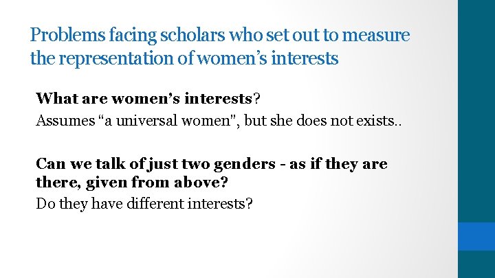 Problems facing scholars who set out to measure the representation of women’s interests What Problems facing scholars who set out to measure the representation of women’s interests What