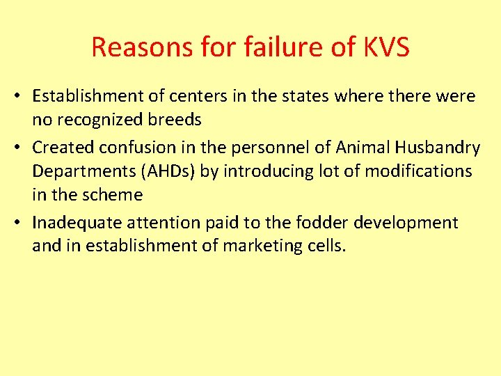 Reasons for failure of KVS • Establishment of centers in the states where there