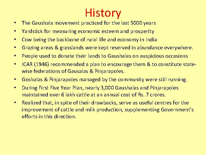 History The Gaushala movement practiced for the last 5000 years Yardstick for measuring economic