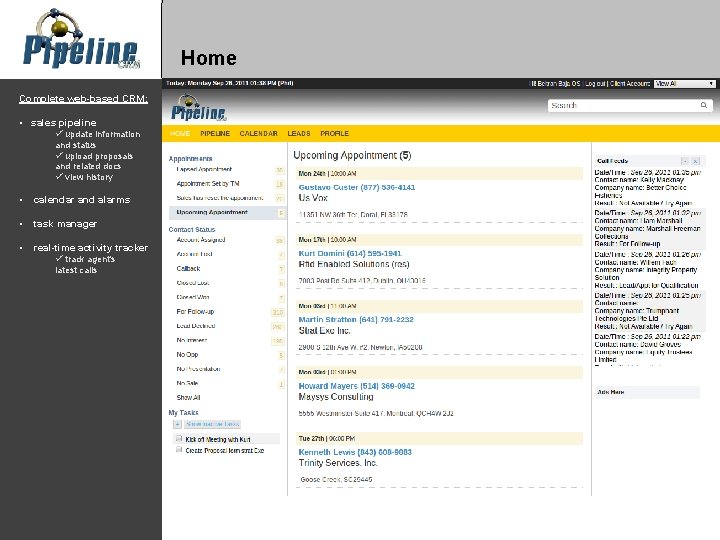 Home Complete web-based CRM: • sales pipeline ü update information and status ü upload