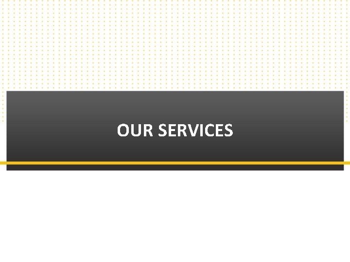 OUR SERVICES Copyright © 2010 Callbox. All rights reserved. 