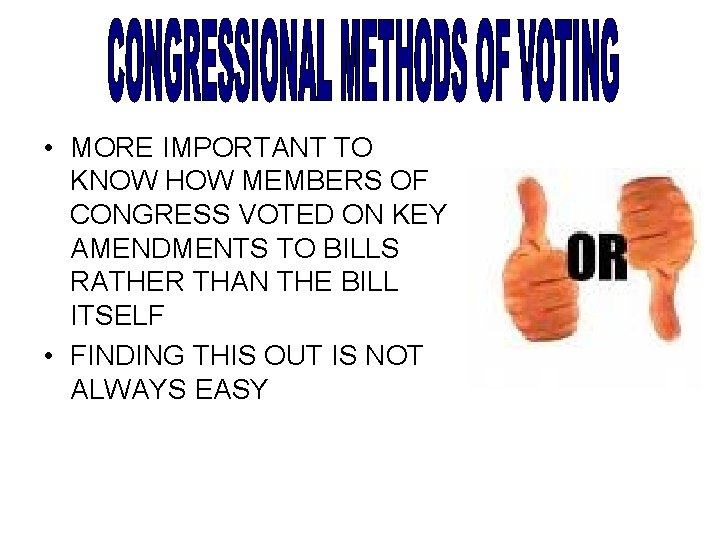  • MORE IMPORTANT TO KNOW HOW MEMBERS OF CONGRESS VOTED ON KEY AMENDMENTS