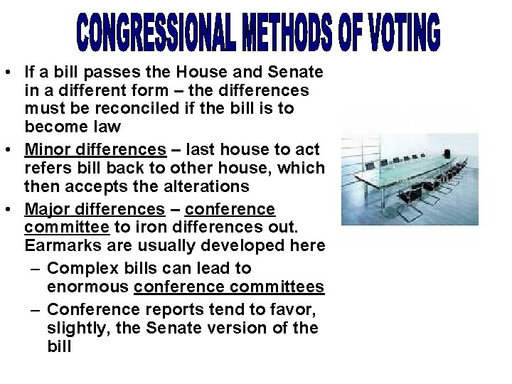  • If a bill passes the House and Senate in a different form