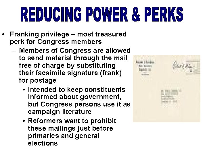  • Franking privilege – most treasured perk for Congress members – Members of