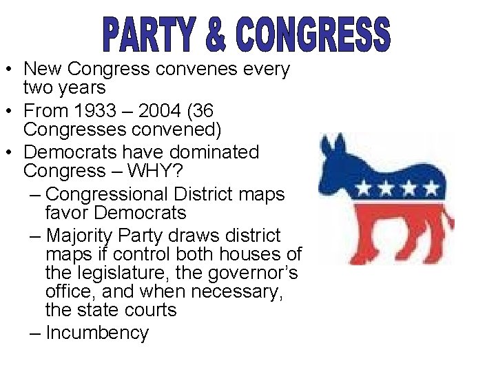  • New Congress convenes every two years • From 1933 – 2004 (36