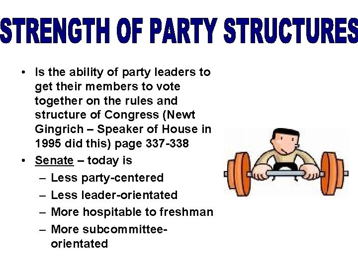  • Is the ability of party leaders to get their members to vote