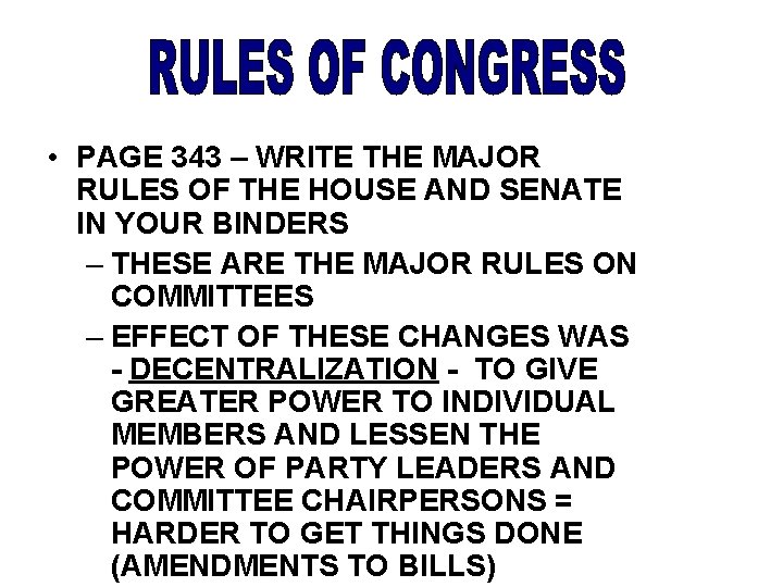  • PAGE 343 – WRITE THE MAJOR RULES OF THE HOUSE AND SENATE