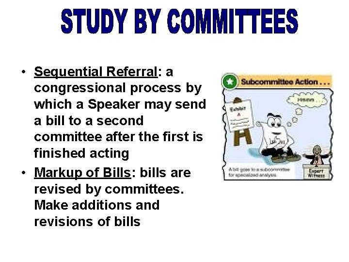  • Sequential Referral: a congressional process by which a Speaker may send a