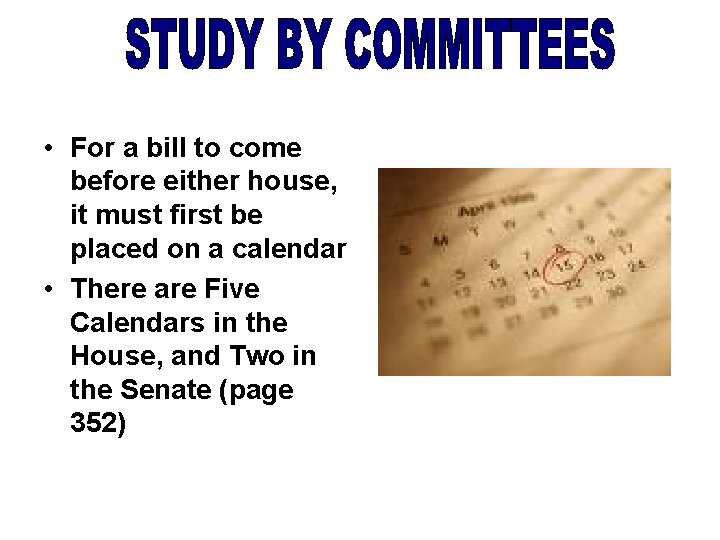  • For a bill to come before either house, it must first be