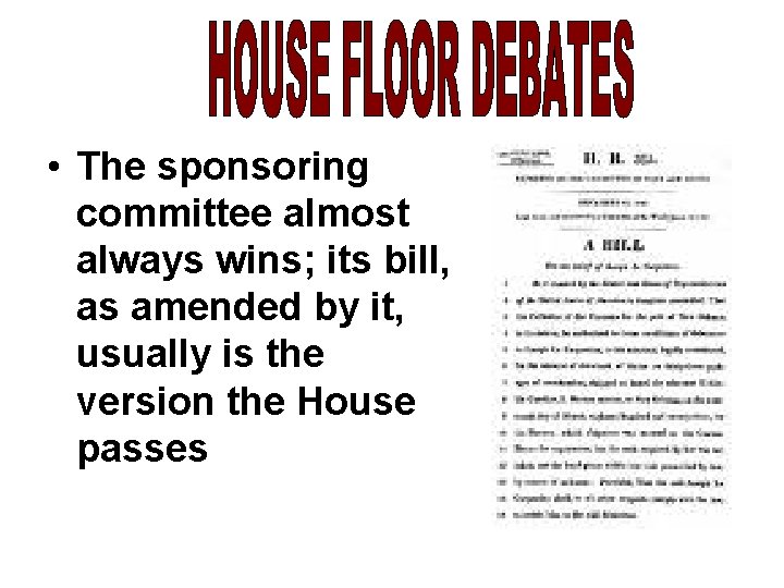  • The sponsoring committee almost always wins; its bill, as amended by it,