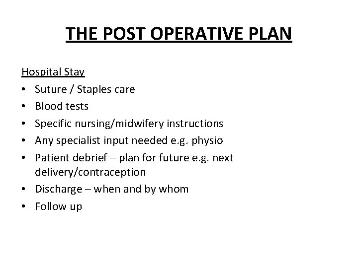 THE POST OPERATIVE PLAN Hospital Stay • Suture / Staples care • Blood tests