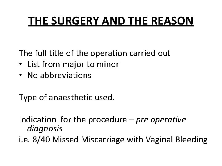 THE SURGERY AND THE REASON The full title of the operation carried out •
