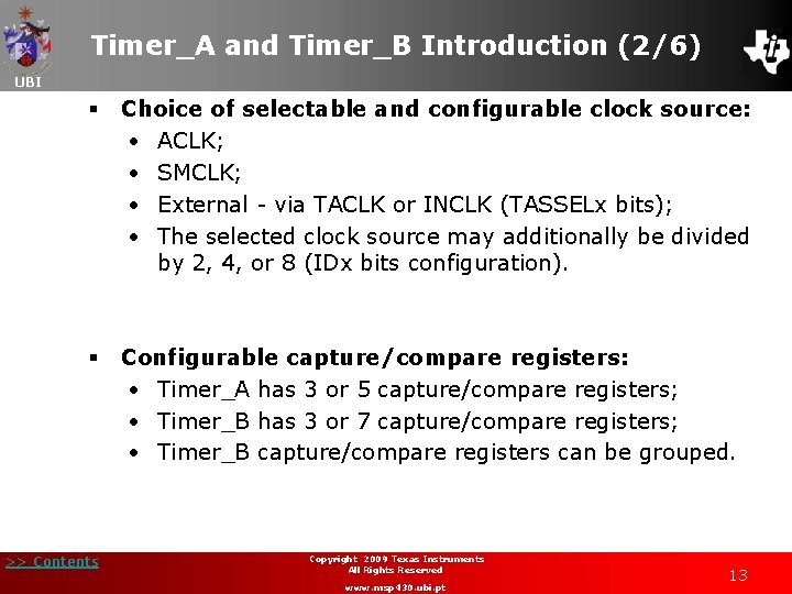 Timer_A and Timer_B Introduction (2/6) UBI § Choice of selectable and configurable clock source: