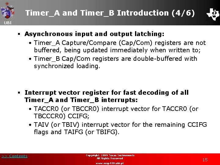 Timer_A and Timer_B Introduction (4/6) UBI § Asynchronous input and output latching: • Timer_A