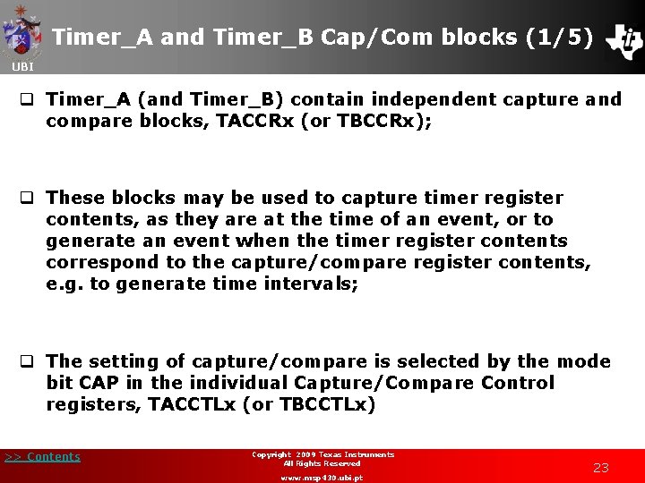 Timer_A and Timer_B Cap/Com blocks (1/5) UBI q Timer_A (and Timer_B) contain independent capture