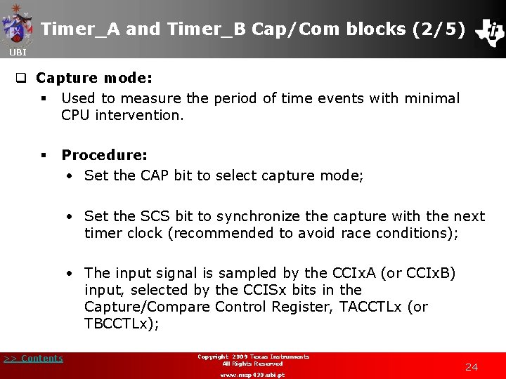 Timer_A and Timer_B Cap/Com blocks (2/5) UBI q Capture mode: § Used to measure