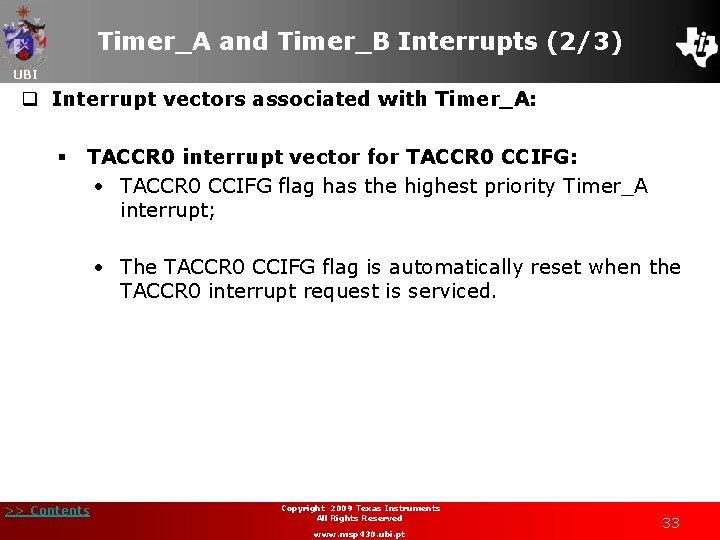 Timer_A and Timer_B Interrupts (2/3) UBI q Interrupt vectors associated with Timer_A: § TACCR