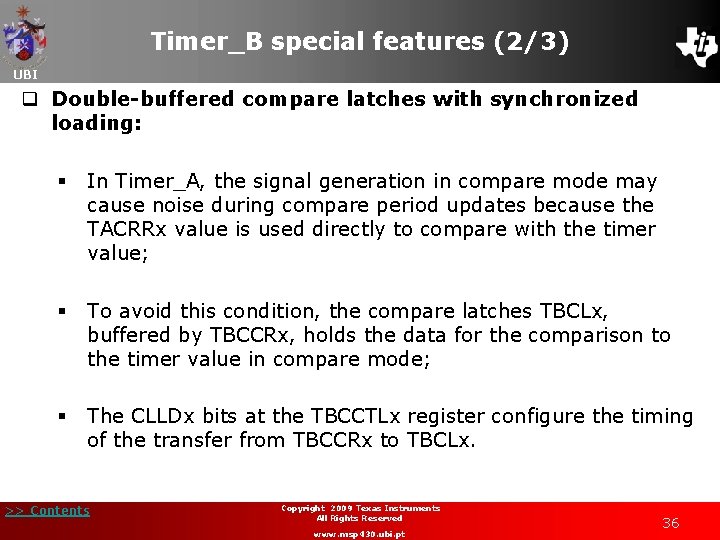 Timer_B special features (2/3) UBI q Double-buffered compare latches with synchronized loading: § In
