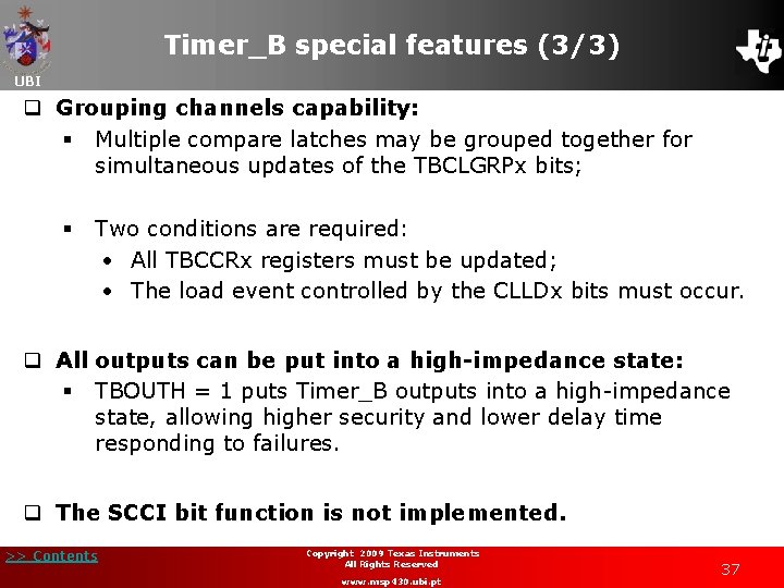 Timer_B special features (3/3) UBI q Grouping channels capability: § Multiple compare latches may