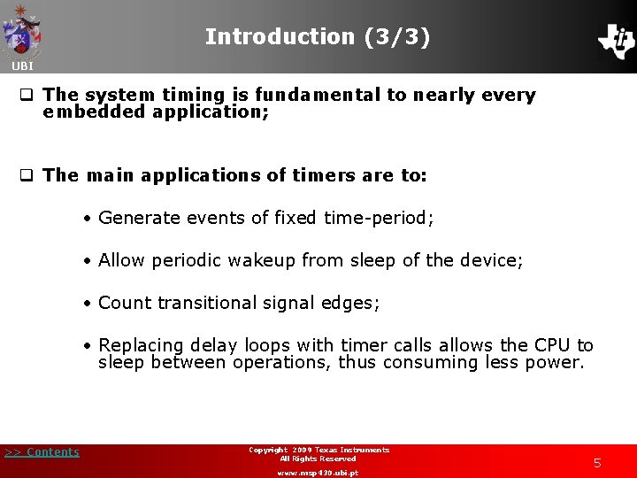 Introduction (3/3) UBI q The system timing is fundamental to nearly every embedded application;