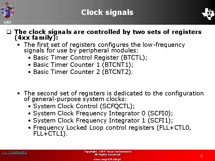 Clock signals UBI q The clock signals are controlled by two sets of registers