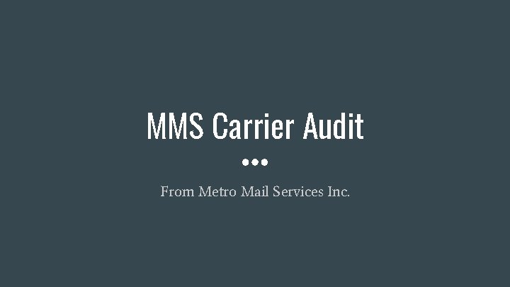 MMS Carrier Audit From Metro Mail Services Inc. 