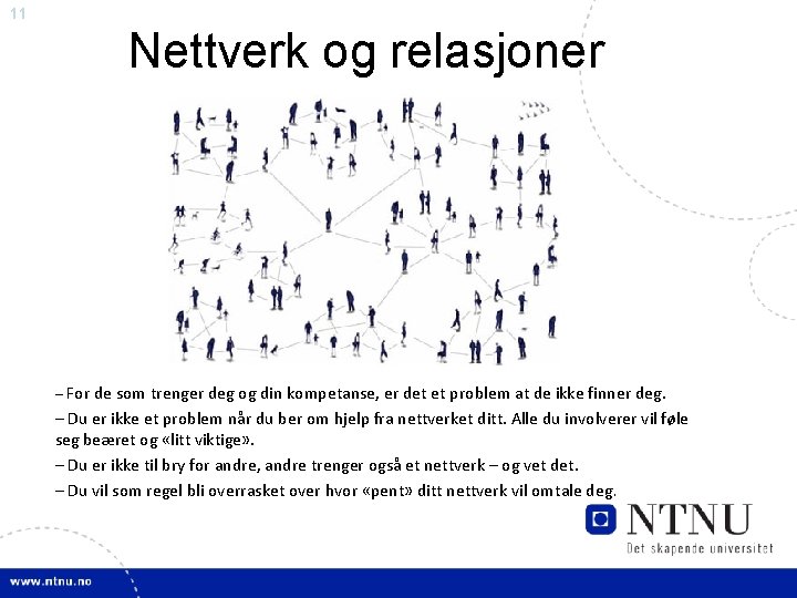 11 Nettverk og relasjoner – For de som trenger deg og din kompetanse, er