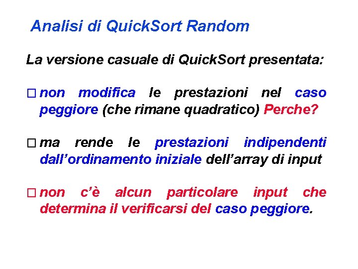 Analisi di Quick. Sort Random La versione casuale di Quick. Sort presentata: � non