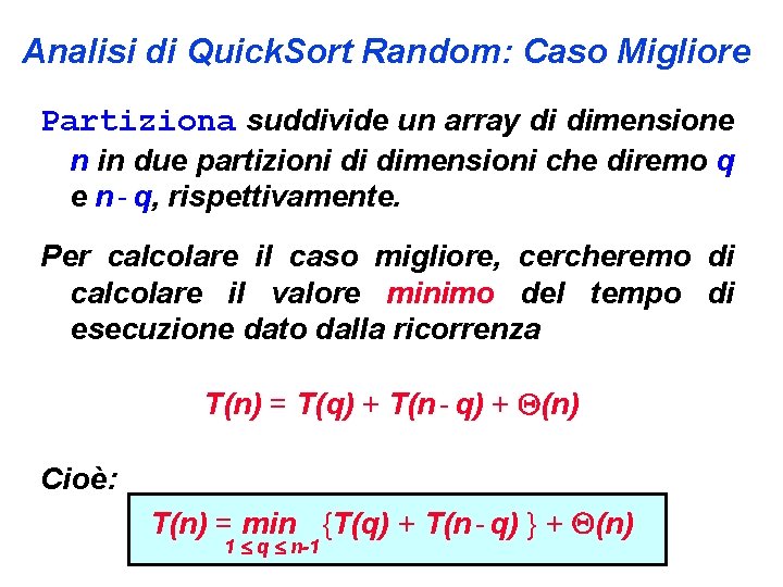 Analisi di Quick. Sort Random: Caso Migliore Partiziona suddivide un array di dimensione n