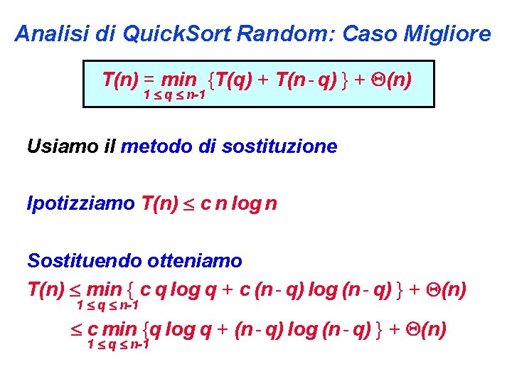 Analisi di Quick. Sort Random: Caso Migliore T(n) = min {T(q) + T(n -