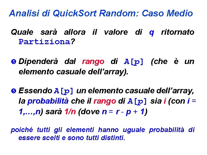 Analisi di Quick. Sort Random: Caso Medio Quale sarà allora il valore di q