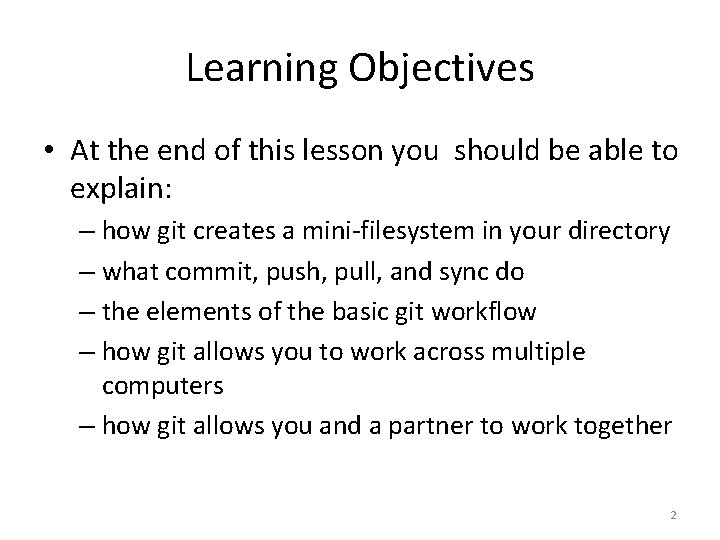 Learning Objectives • At the end of this lesson you should be able to