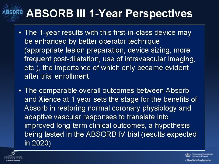 ABSORB III 1 -Year Perspectives • The 1 -year results with this first-in-class device