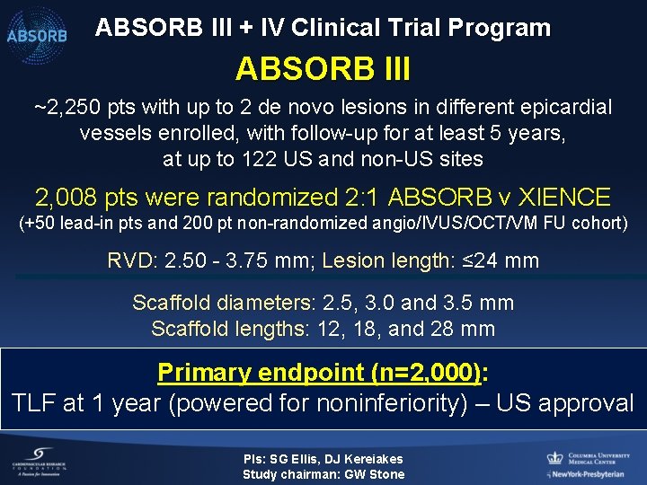 ABSORB III + IV Clinical Trial Program ABSORB III ~2, 250 pts with up