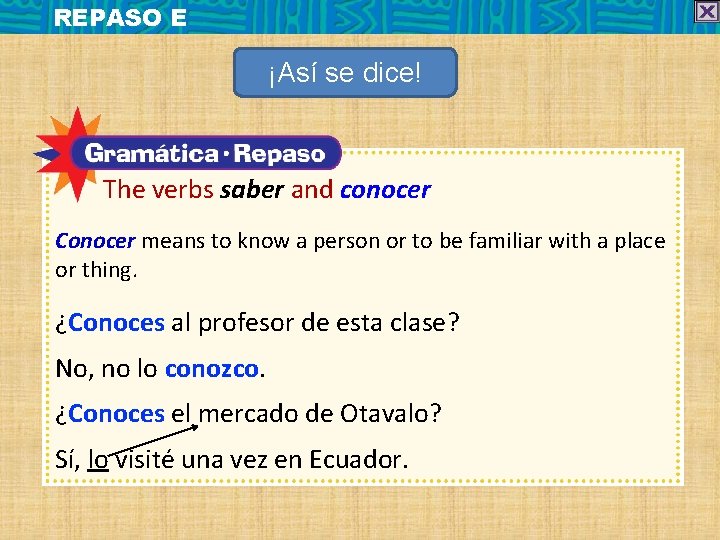 REPASO E ¡Así se dice! The verbs saber and conocer Conocer means to know