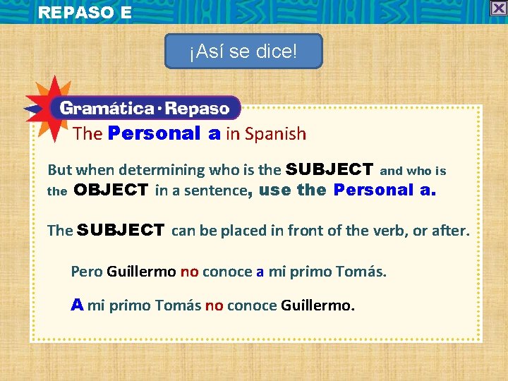 REPASO E ¡Así se dice! The Personal a in Spanish But when determining who