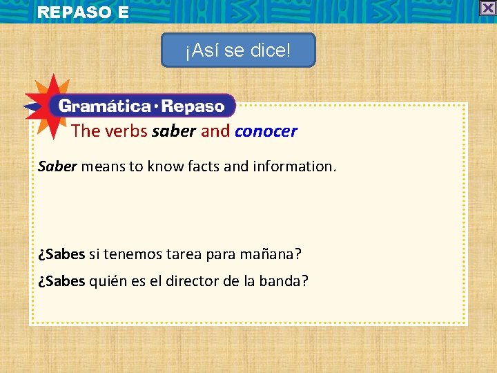 REPASO E ¡Así se dice! The verbs saber and conocer Saber means to know