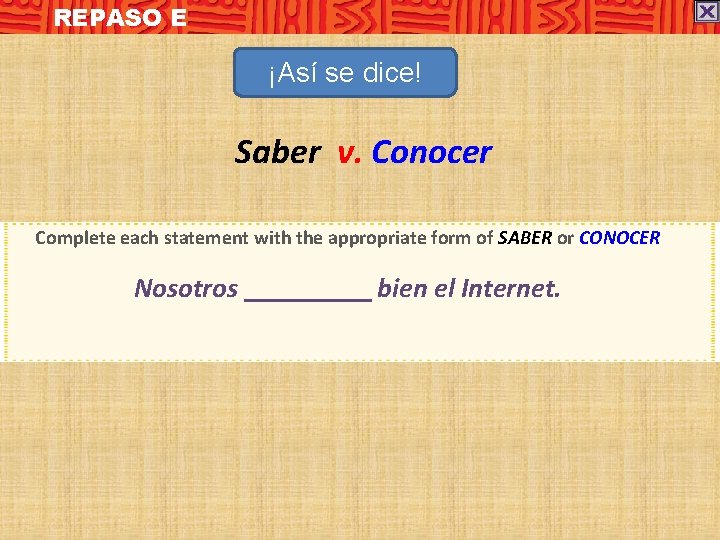 REPASO E ¡Así se dice! Saber v. Conocer Complete each statement with the appropriate