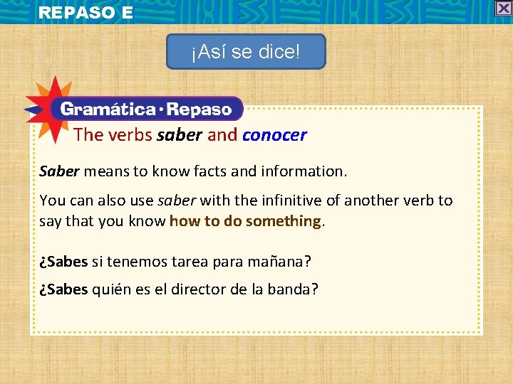 REPASO E ¡Así se dice! The verbs saber and conocer Saber means to know