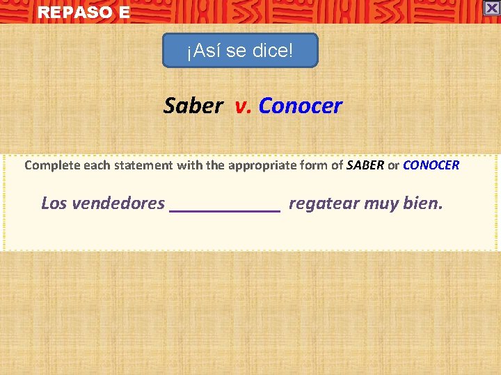 REPASO E ¡Así se dice! Saber v. Conocer Complete each statement with the appropriate