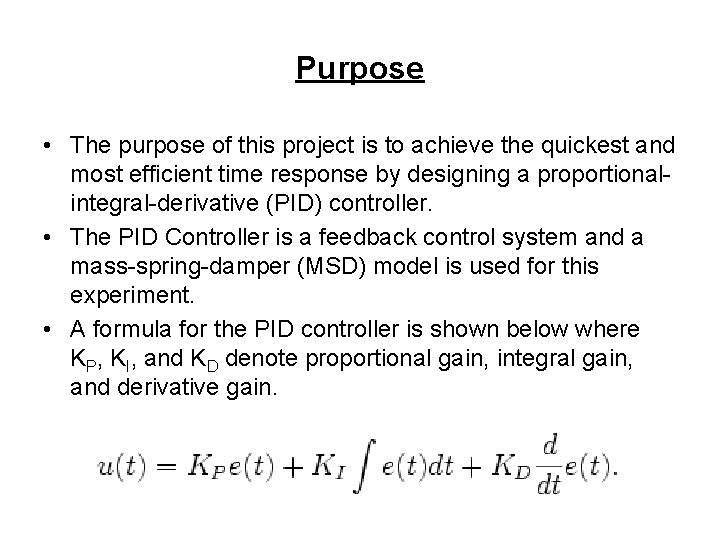 Purpose • The purpose of this project is to achieve the quickest and most Purpose • The purpose of this project is to achieve the quickest and most