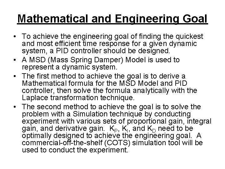 Mathematical and Engineering Goal • To achieve the engineering goal of finding the quickest Mathematical and Engineering Goal • To achieve the engineering goal of finding the quickest