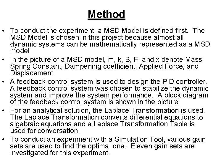 Method • To conduct the experiment, a MSD Model is defined first. The MSD Method • To conduct the experiment, a MSD Model is defined first. The MSD