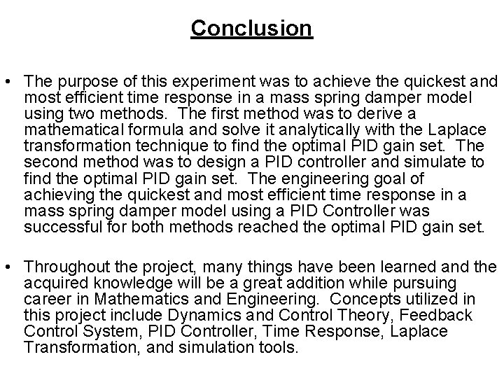 Conclusion • The purpose of this experiment was to achieve the quickest and most Conclusion • The purpose of this experiment was to achieve the quickest and most