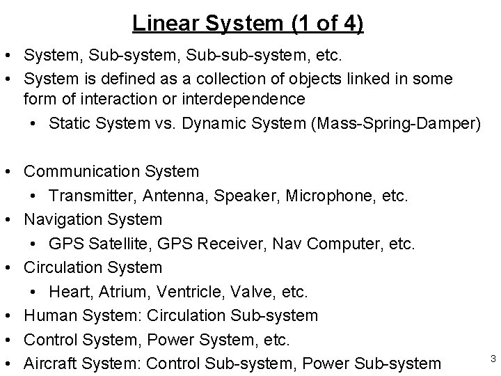 Linear System (1 of 4) • System, Sub-sub-system, etc. • System is defined as Linear System (1 of 4) • System, Sub-sub-system, etc. • System is defined as